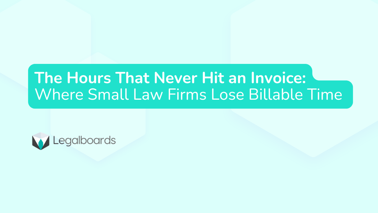 Why Small Firms Lose Billable Time to Untracked Work